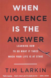 Read more about the article When Violence is the Answer von Tim Larkin