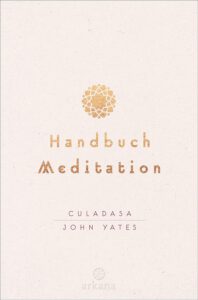 Read more about the article Culadasa – Handbuch der Meditation von John Yates