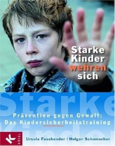 Mehr über den Artikel erfahren Starke Kinder wehren sich von Ursula Fassbender und Holger Schumacher